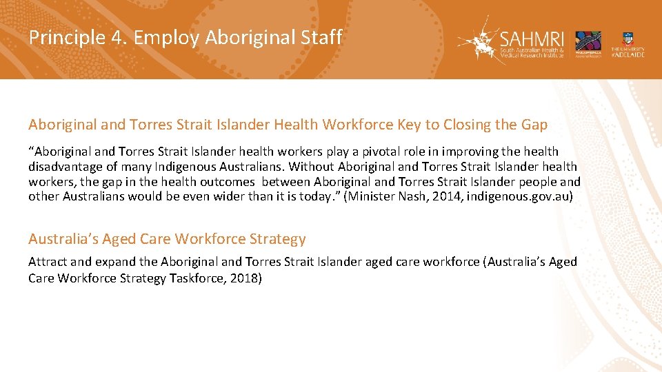Principle 4. Employ Aboriginal Staff Aboriginal and Torres Strait Islander Health Workforce Key to