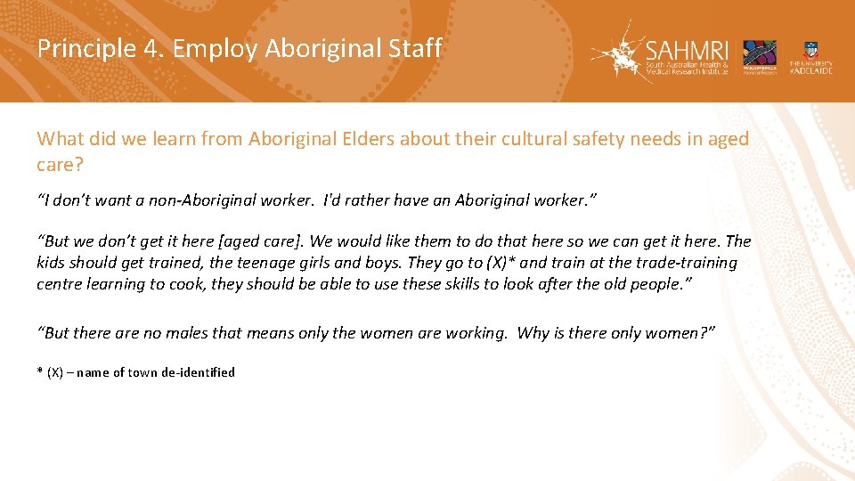 Principle 4. Employ Aboriginal Staff What did we learn from Aboriginal Elders about their