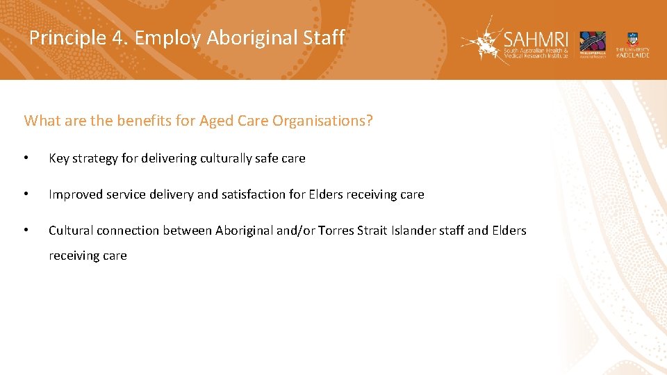 Principle 4. Employ Aboriginal Staff What are the benefits for Aged Care Organisations? •