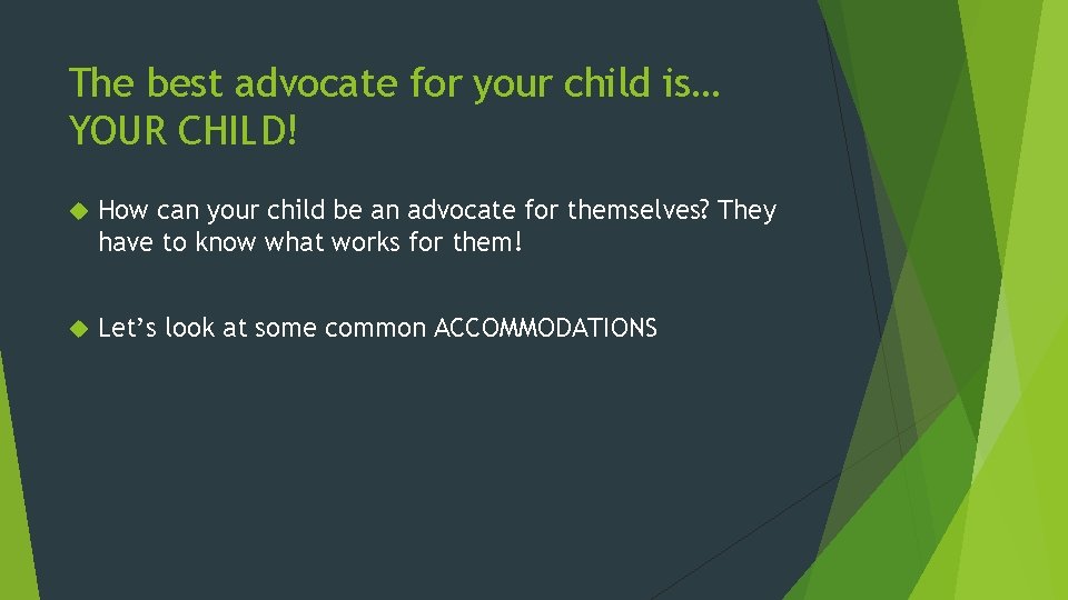 The best advocate for your child is… YOUR CHILD! How can your child be