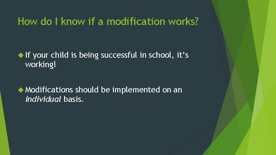 How do I know if a modification works? If your child is being successful