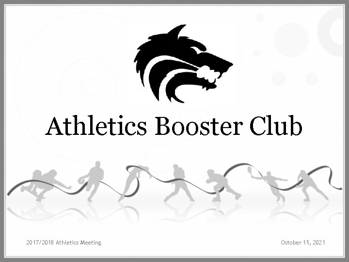 Athletics Booster Club 2017/2018 Athletics Meeting October 15, 2021 