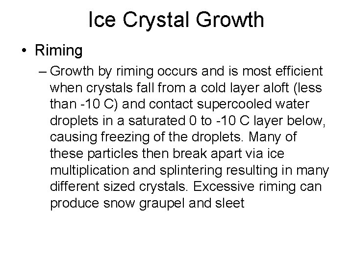 Ice Crystal Growth • Riming – Growth by riming occurs and is most efficient