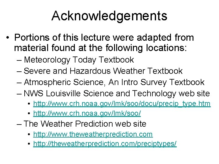 Acknowledgements • Portions of this lecture were adapted from material found at the following