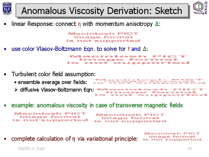 Anomalous Viscosity Derivation: Sketch • linear Response: connect η with momentum anisotropy Δ: •