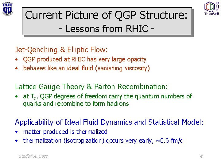 Current Picture of QGP Structure: - Lessons from RHIC Jet-Qenching & Elliptic Flow: •