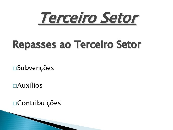 Terceiro Setor Repasses ao Terceiro Setor � Subvenções � Auxílios � Contribuições 