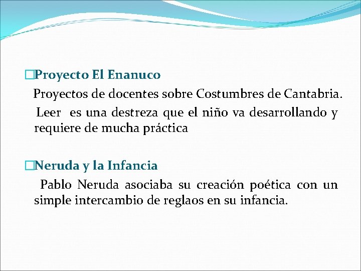 �Proyecto El Enanuco Proyectos de docentes sobre Costumbres de Cantabria. Leer es una destreza
