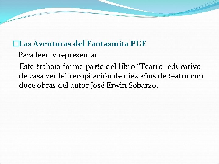 �Las Aventuras del Fantasmita PUF Para leer y representar Este trabajo forma parte del