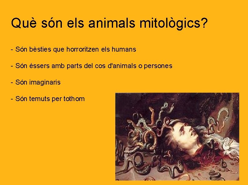 Què són els animals mitològics? - Són bèsties que horroritzen els humans - Són