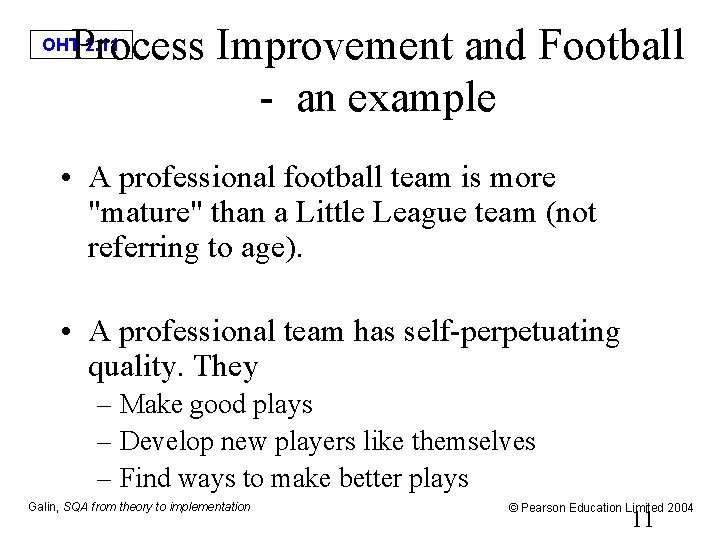 Process Improvement and Football - an example OHT 2. 11 • A professional football