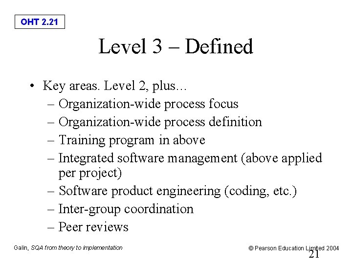OHT 2. 21 Level 3 – Defined • Key areas. Level 2, plus… –