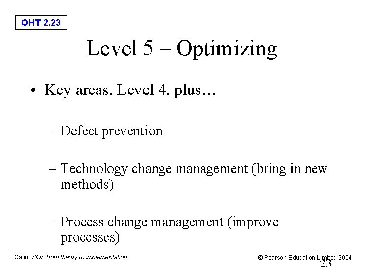 OHT 2. 23 Level 5 – Optimizing • Key areas. Level 4, plus… –