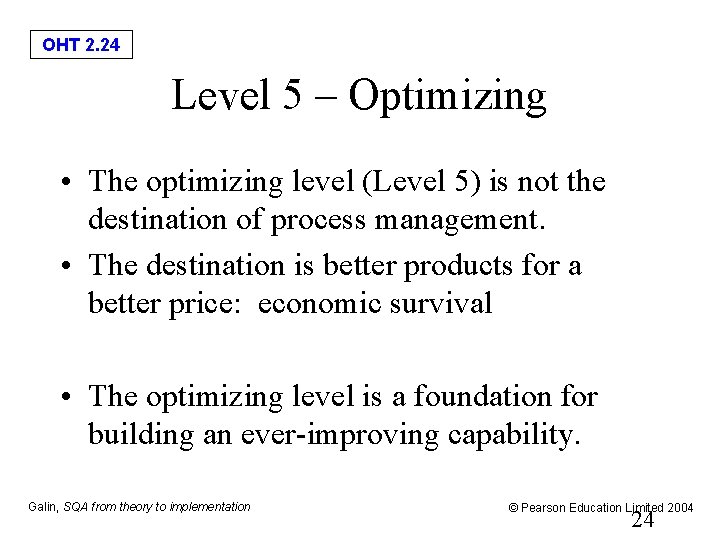 OHT 2. 24 Level 5 – Optimizing • The optimizing level (Level 5) is