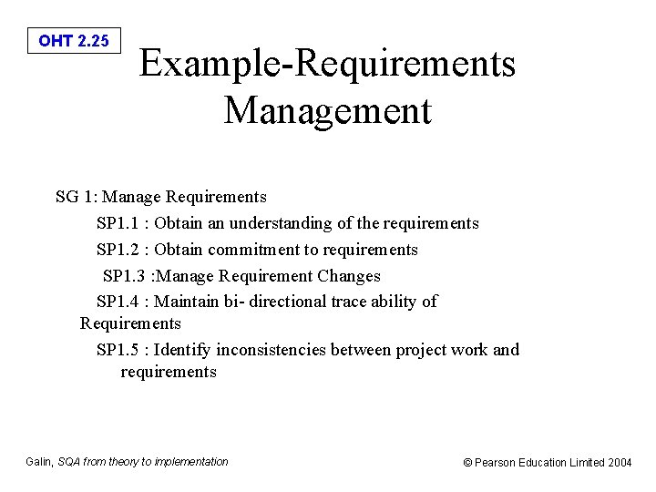 OHT 2. 25 Example-Requirements Management SG 1: Manage Requirements SP 1. 1 : Obtain