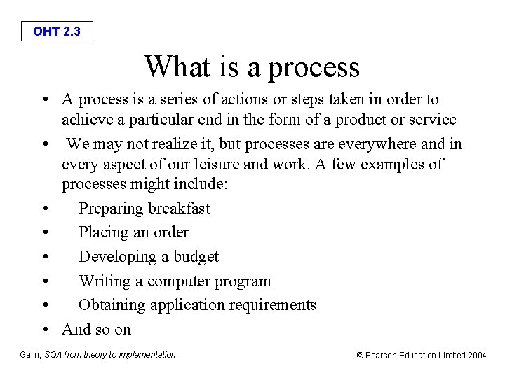OHT 2. 3 What is a process • A process is a series of