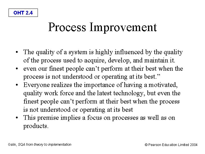 OHT 2. 4 Process Improvement • The quality of a system is highly influenced