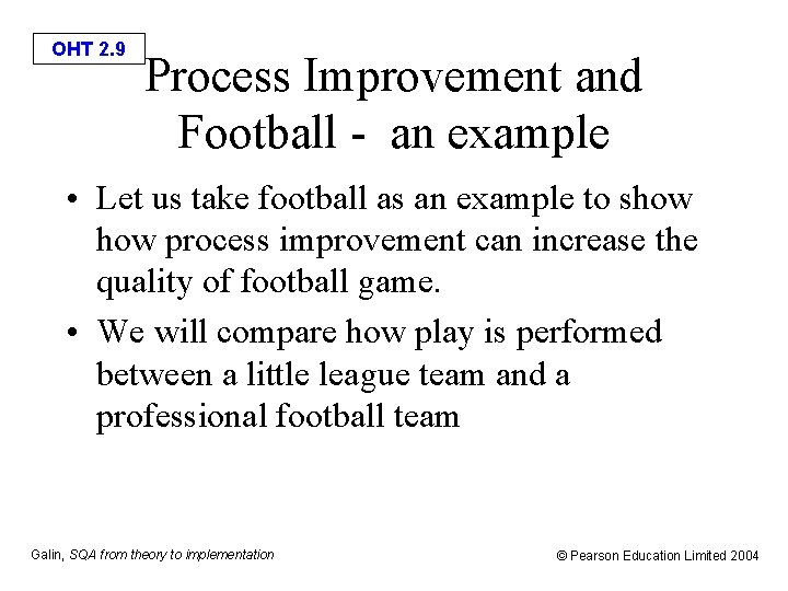 OHT 2. 9 Process Improvement and Football - an example • Let us take
