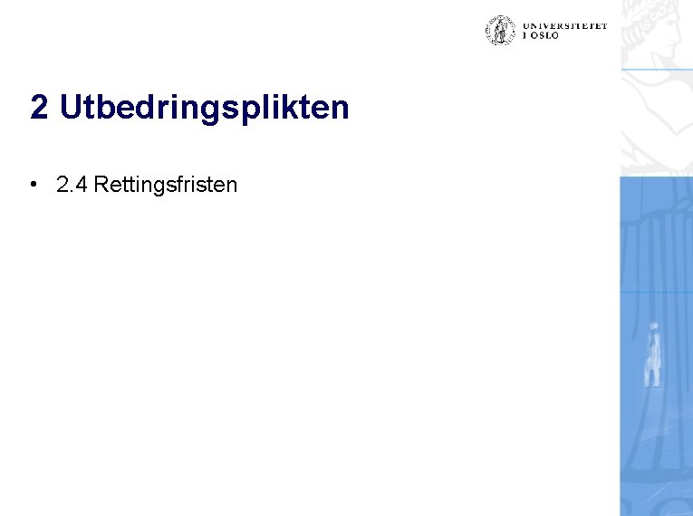 2 Utbedringsplikten • 2. 4 Rettingsfristen 