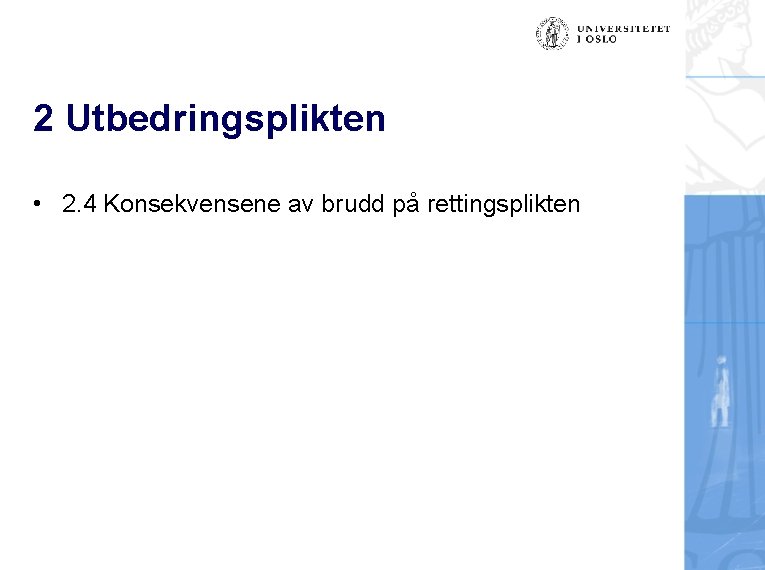 2 Utbedringsplikten • 2. 4 Konsekvensene av brudd på rettingsplikten 