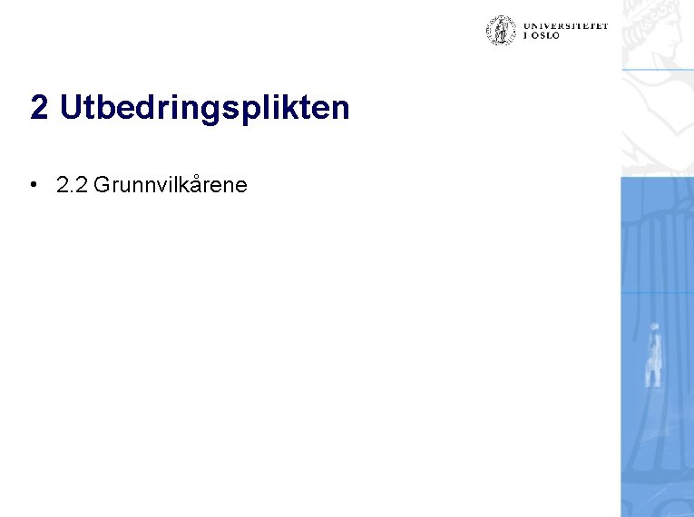 2 Utbedringsplikten • 2. 2 Grunnvilkårene 