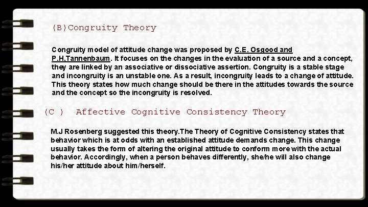 (B)Congruity Theory Congruity model of attitude change was proposed by C. E. Osgood and