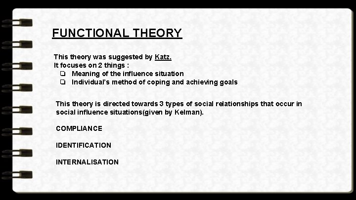 FUNCTIONAL THEORY This theory was suggested by Katz. It focuses on 2 things :