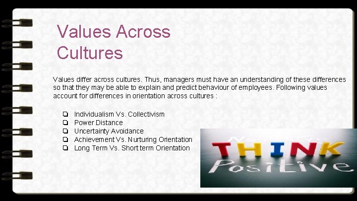 Values Across Cultures Values differ across cultures. Thus, managers must have an understanding of