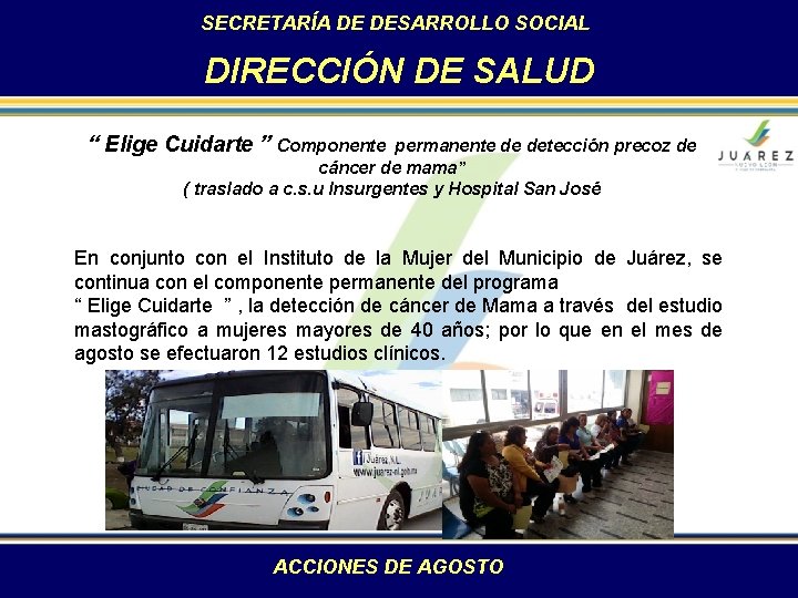 SECRETARÍA DE DESARROLLO SOCIAL DIRECCIÓN DE SALUD “ Elige Cuidarte ” Componente permanente de