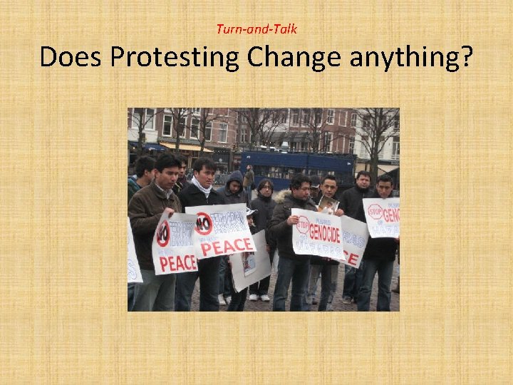 Turn-and-Talk Does Protesting Change anything? 
