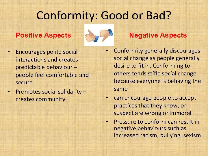Conformity: Good or Bad? Positive Aspects • Encourages polite social interactions and creates predictable