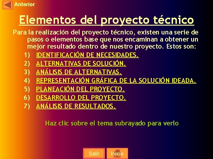 Anterior Elementos del proyecto técnico Para la realización del proyecto técnico, existen una serie