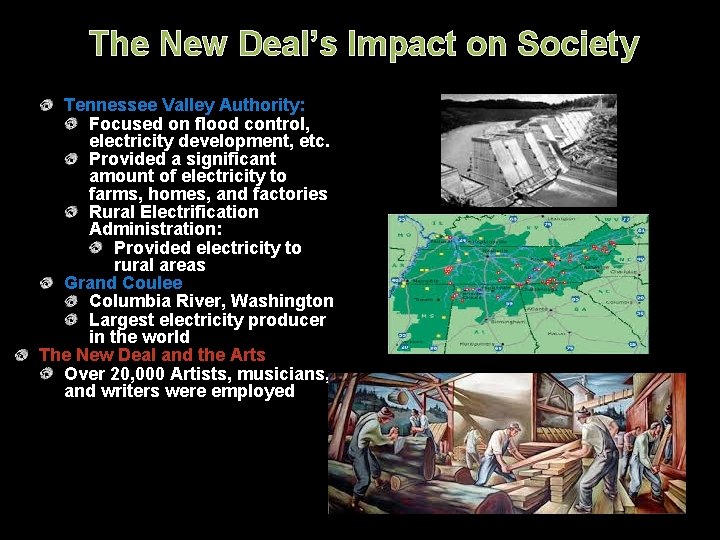 The New Deal’s Impact on Society Tennessee Valley Authority: Focused on flood control, electricity