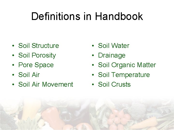 Definitions in Handbook • • • Soil Structure Soil Porosity Pore Space Soil Air