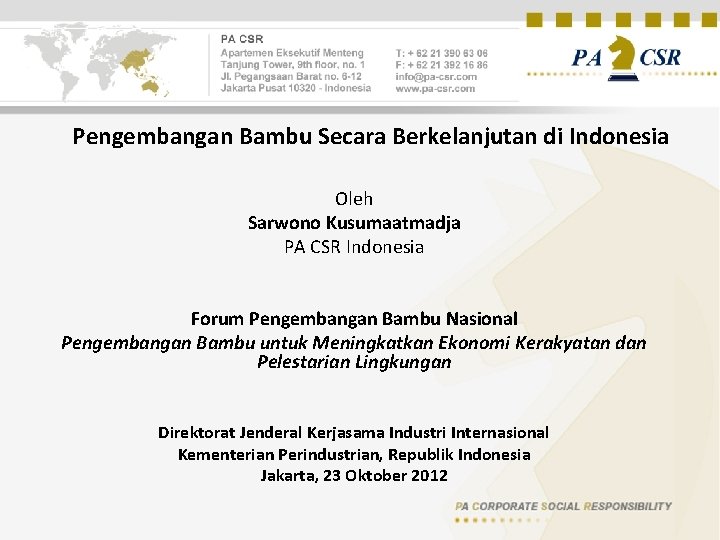 Pengembangan Bambu Secara Berkelanjutan di Indonesia Oleh Sarwono Kusumaatmadja PA CSR Indonesia Forum Pengembangan