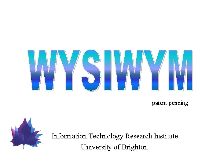 patent pending Information Technology Research Institute University of Brighton 