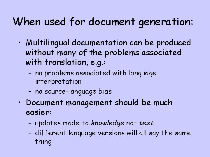 When used for document generation: • Multilingual documentation can be produced without many of