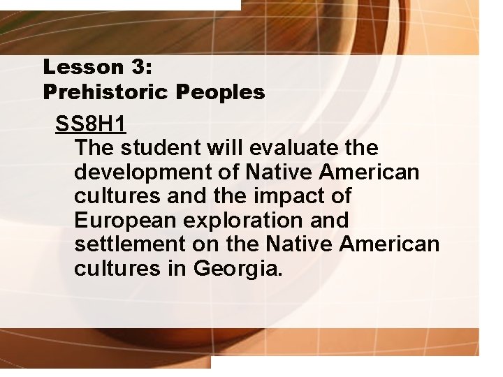 Lesson 3: Prehistoric Peoples SS 8 H 1 The student will evaluate the development