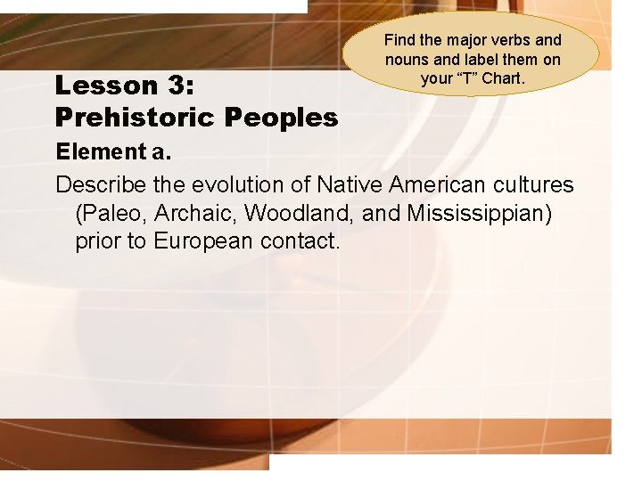 Lesson 3: Prehistoric Peoples Find the major verbs and nouns and label them on