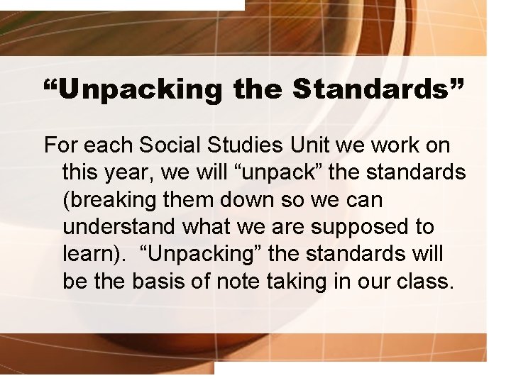 “Unpacking the Standards” For each Social Studies Unit we work on this year, we
