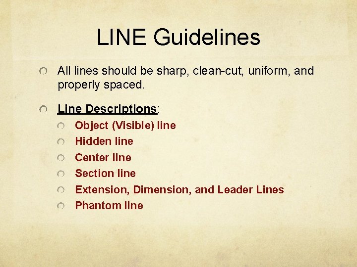 LINE Guidelines All lines should be sharp, clean-cut, uniform, and properly spaced. Line Descriptions: