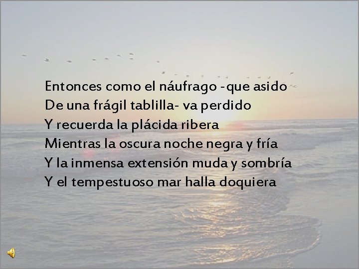 Entonces como náufrago -que asido Entonces como el el náufrago -que asido una tablillafrágil
