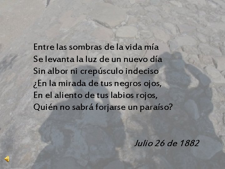 Entre las sombras de lade vida mía las sombras la vida Se levanta la