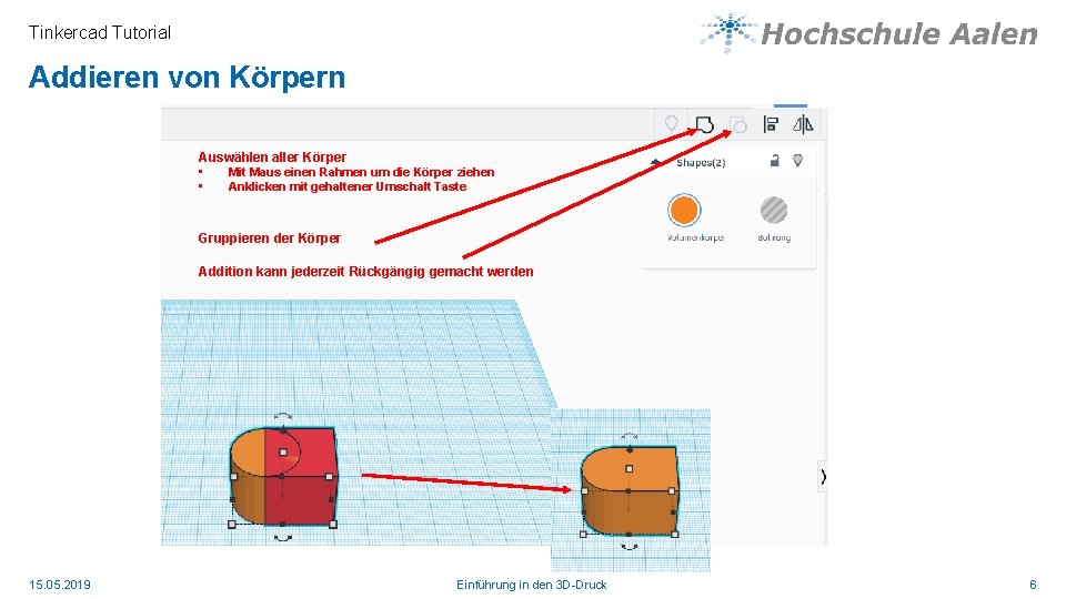 Tinkercad Tutorial Addieren von Körpern Auswählen aller Körper • Mit Maus einen Rahmen um