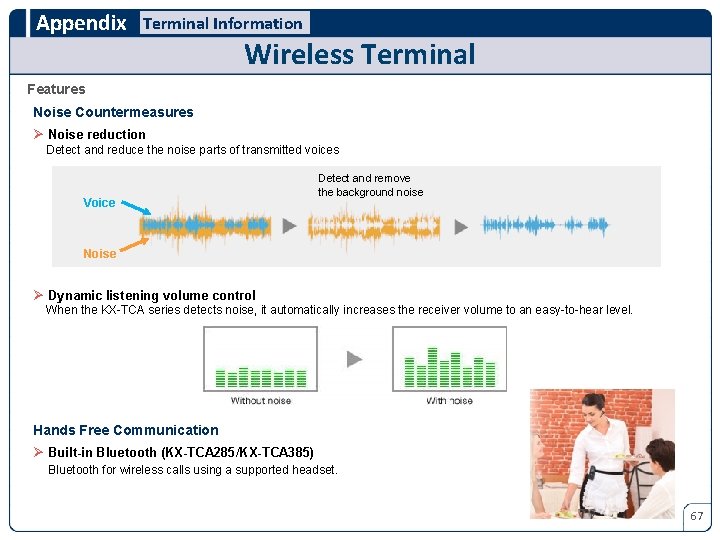 Appendix Terminal Information Wireless Terminal Features Noise Countermeasures Ø Noise reduction Detect and reduce