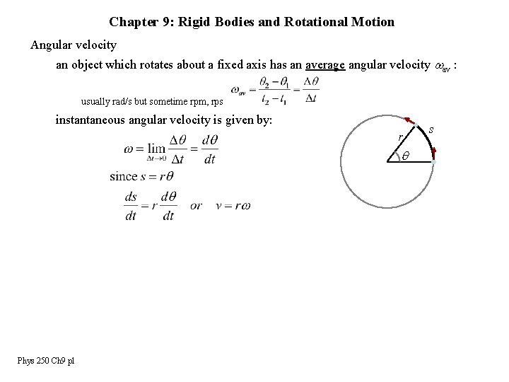 Chapter 9: Rigid Bodies and Rotational Motion Angular velocity an object which rotates about