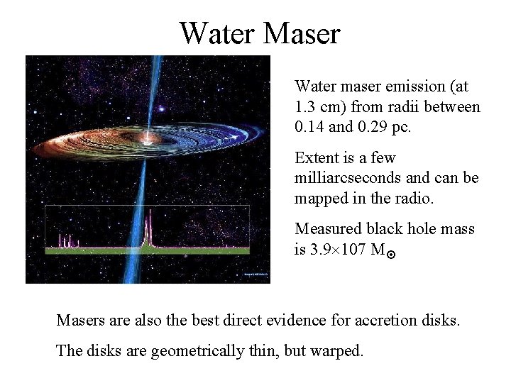 Water Maser Water maser emission (at 1. 3 cm) from radii between 0. 14