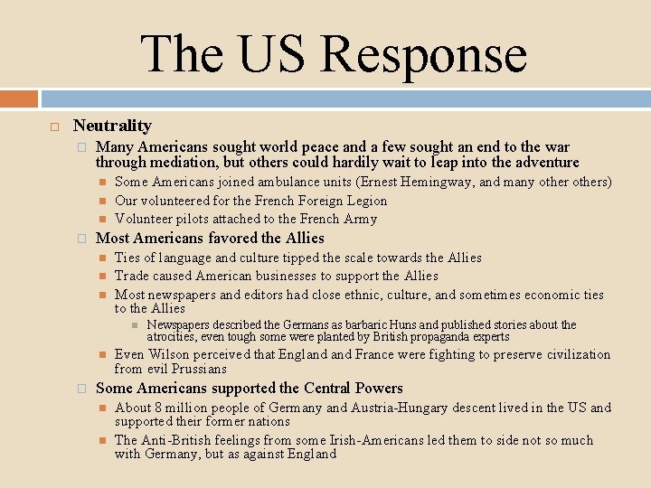 The US Response Neutrality � Many Americans sought world peace and a few sought