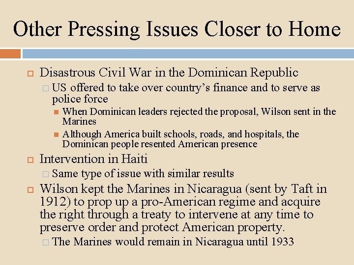Other Pressing Issues Closer to Home Disastrous Civil War in the Dominican Republic �