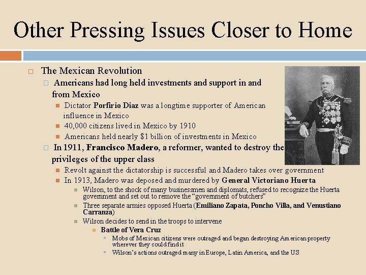 Other Pressing Issues Closer to Home The Mexican Revolution � Americans had long held